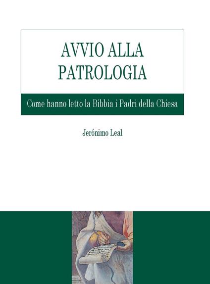 Avvio alla Patrologia. Come hanno letto la Bibbia i Padri della Chiesa - Jeronimo Leal - ebook