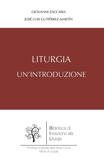 Liturgia. Un'introduzione - J. Luis Gutierrez Martin,Giovanni Zaccaria - ebook