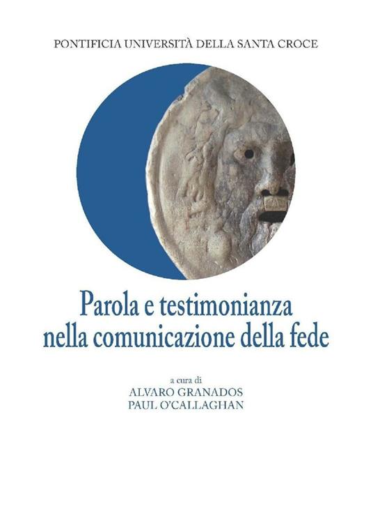Parola e testimonianza nella comunicazione della fede - Alvaro Granados,Paul O'Callaghan - ebook