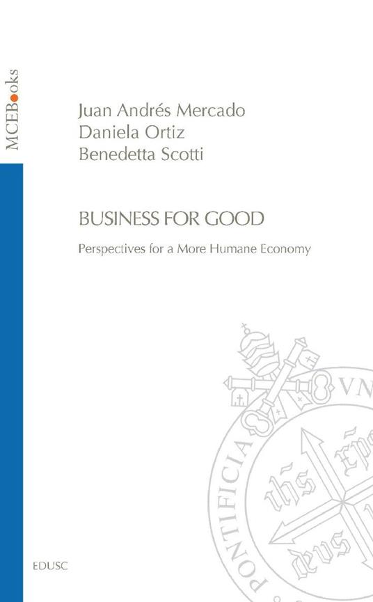 Business for good. Perspectives for a more humane economy