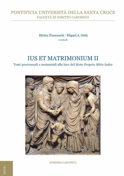 Ius et matrimonium. Vol. 2: Temi processuali e sostanziali alla luce del Motu Proprio Mitis Iudex - copertina