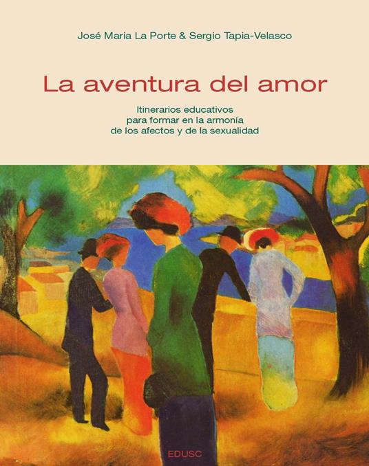 La aventura del amor. Itinerarios educativos para formar en la armonía de los afectos y de la sexualidad - copertina