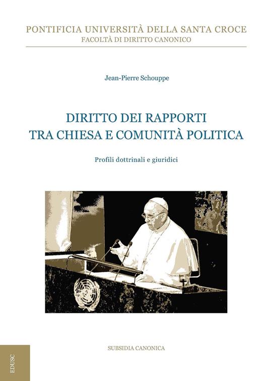Diritto dei rapporti tra Chiesa e comunità politica. Profili dottrinali e giuridici - Jean-Pierre Schouppe - copertina