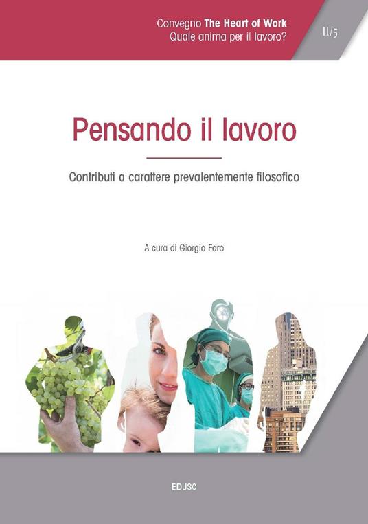 Atti del Convegno «The heart of work» (Roma, 19-20 ottobre 2017). Vol. 2 - Giorgio Faro - ebook