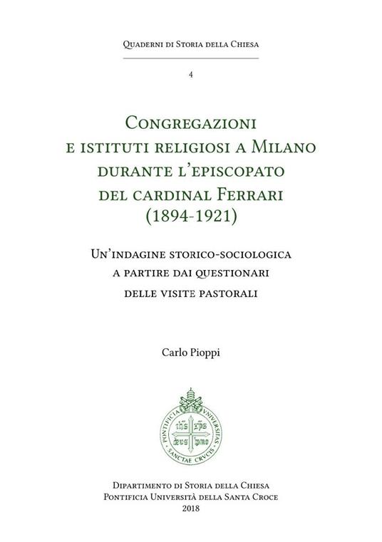 Congregazioni e Istituti religiosi a Milano durante l'episcopato del cardinal Ferrari (1894-1921). Un'indagine storico-sociologica a partire dai questionari delle visite pastorali - Carlo Pioppi - ebook