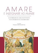 Amare e insegnare ad amare. La formazione dell'affettività nei candidati al sacerdozio