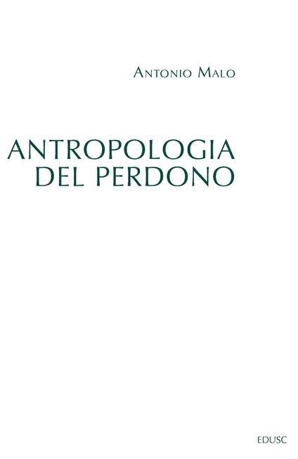 Antropologia del perdono - Antonio Malo - copertina