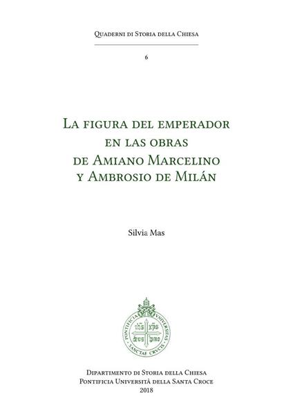 La Figura del emperador en las obras de Amiano Marcelino y Ambrosio de Milán