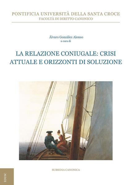 La relazione coniugale: crisi attuale e orizzonti di soluzione - copertina
