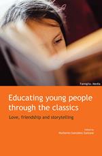 Educating young people through the classics. Love, friendship and storytelling