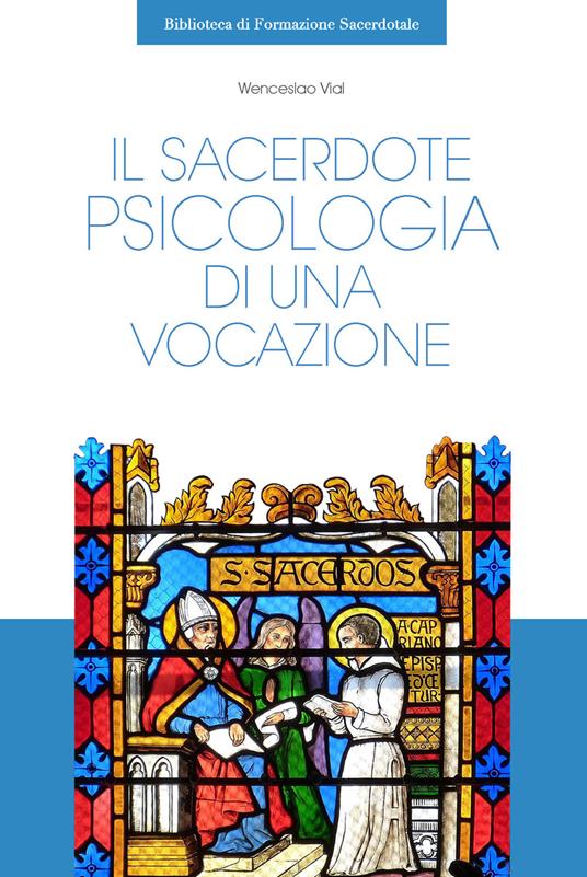 Il sacerdote. Psicologia di una vocazione - Wenceslao Vial - copertina
