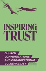 Inspiring trust. Church communications & organizational vulnerability