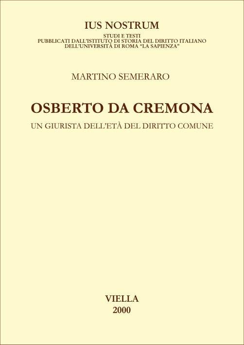 Osberto da Cremona. Un giurista dell'età del diritto comune - Martino Semeraro - copertina