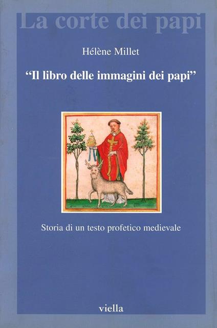 Il libro delle immagini dei papi. Storia di un testo profetico medievale - Hélène Millet - copertina