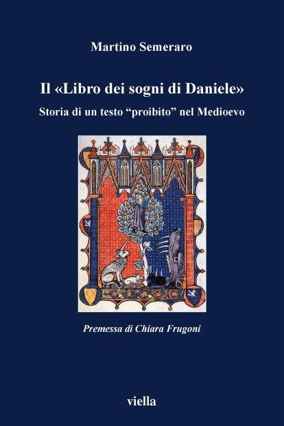 Il Libro dei sogni di Daniele. Storia di un testo «proibito» nel Medioevo - Martino Semeraro - 2