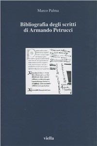 Bibliografia degli scritti di Armando Petrucci - Marco Palma - copertina