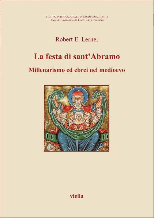 La festa di sant'Abramo. Millenarismo gioachimita ed ebrei nel Medioevo - Robert E. Lerner - copertina