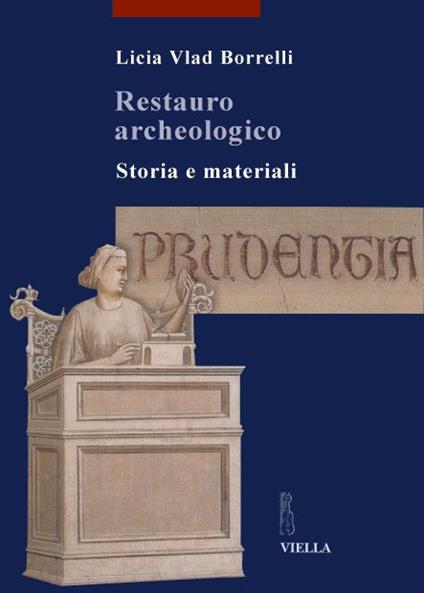 Restauro archeologico. Storia e materiali - Licia Vlad Borrelli - copertina
