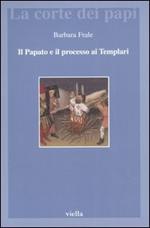 Il papato e il processo ai Templari. L'inedita assoluzione di Chinon alla luce della Diplomatica pontificia