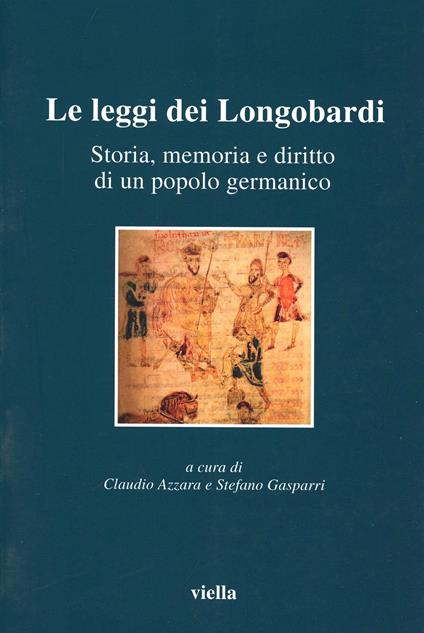Le leggi dei longobardi. Storia, memoria e diritto di un popolo germanico - copertina