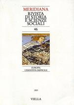 Meridiana (2003). Vol. 46: Europa: l'identità difficile.