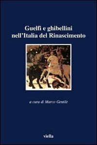 Guelfi e ghibellini nell'Italia del Rinascimento - copertina