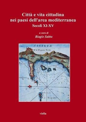 Città e vita cittadina nei paesi dell'area mediterranea. Secoli XI-XV - 3