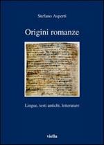 Origini romanze. Lingue, testi antichi, letterature