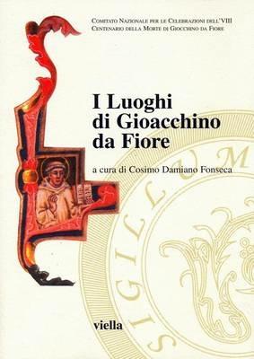 I luoghi di Gioacchino da Fiore. Atti del Convegno internazionale (25-30 marzo 2003) - copertina