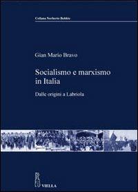 Socialismo e marxismo in Italia. Dalle origini a Labriola - G. Mario Bravo - copertina