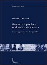 Gramsci e il problema storico della democrazia. Ediz. illustrata - Massimo L. Salvadori - copertina