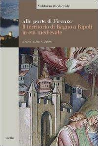 Alle porte di Firenze. Il territorio di Bagno a Ripoli in età medievale - 3