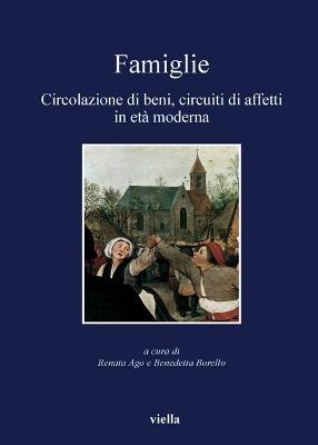 Famiglie. Circolazione di beni, circuiti di affetti in età moderna - copertina