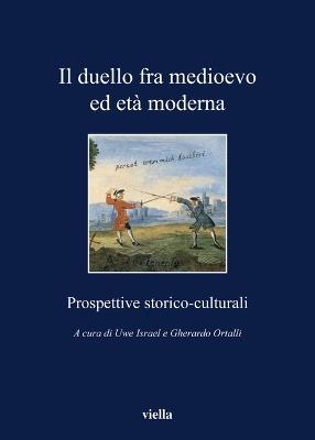 Il duello fra Medioevo ed età moderna. Prospettive storico-culturali - copertina