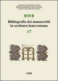 BMB. Bibliografia dei manoscritti in scrittura beneventana. Vol. 17 - copertina
