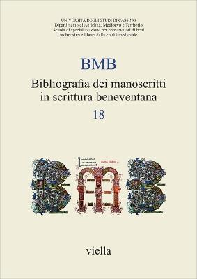 BMB. Bibliografia dei manoscritti in scrittura beneventana. Vol. 18 - copertina