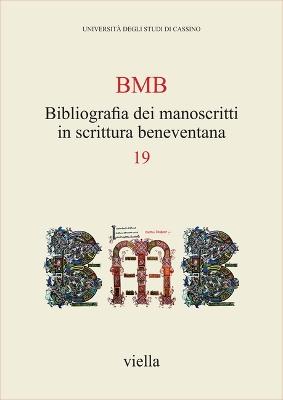 BMB. Bibliografia dei manoscritti in scrittura beneventana. Vol. 19 - copertina