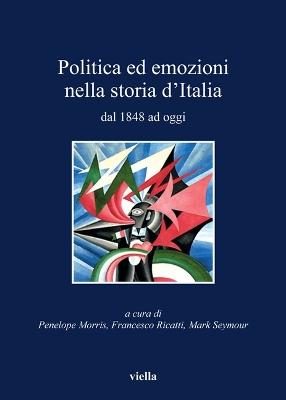 Politica ed emozioni nella storia d'Italia dal 1848 ad oggi - copertina