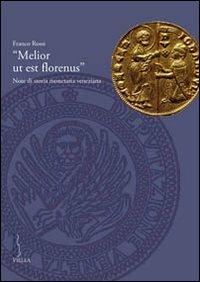 «Melior ut est florenus». Note di storia monetaria veneziana - Franco Rossi - copertina