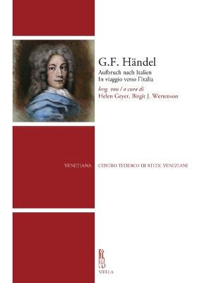 G. F. Händel. Aufbruch nach Italien-In viaggio verso l'Italia - copertina