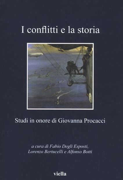 I conflitti e la storia. Studi in onore di Giovanna Procacci - copertina