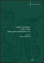 I patti con Padova (1405-1406). Dalla guerra alla Bolla d'oro