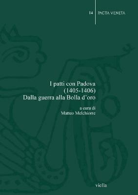 I patti con Padova (1405-1406). Dalla guerra alla Bolla d'oro - copertina