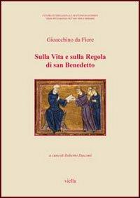 Sulla vita e sulla regola di San Benedetto - Gioacchino da Fiore - copertina