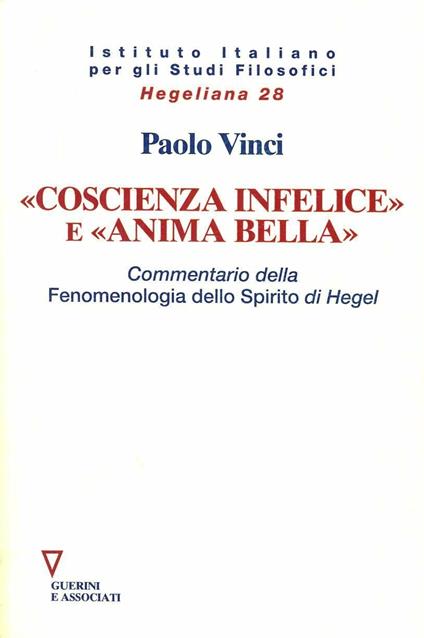 Coscienza infelice e «Anima bella». Una lettura della «Fenomenologia dello spirito» di Hegel - Paolo Vinci - copertina