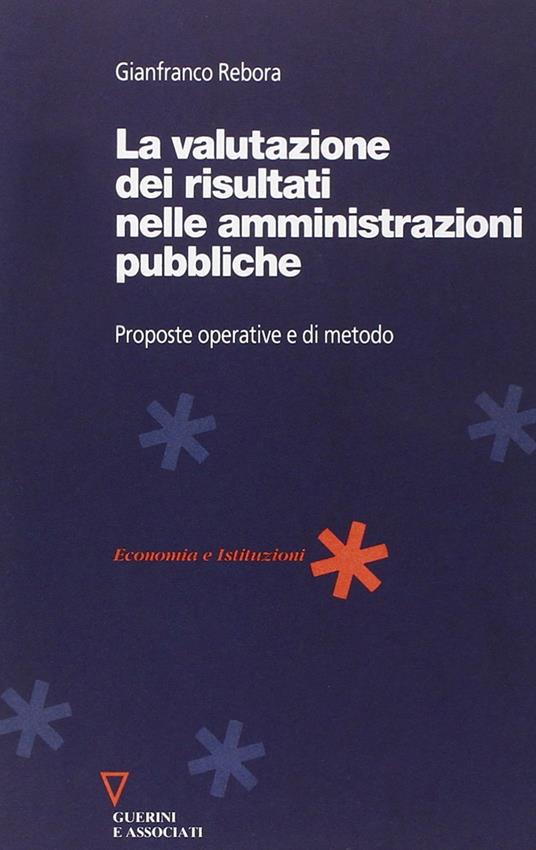 La valutazione dei risultati nelle amministrazioni pubbliche. Proposte operative e di metodo - Gianfranco Rebora - copertina