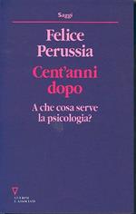 Cent'anni dopo. A che cosa serve la psicologia?