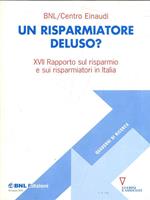 Un risparmiatore deluso? 17º rapporto sul risparmio e sui risparmiatori in Italia