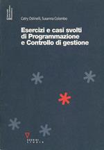 Esercizi e casi svolti di programmazione e controllo di gestione