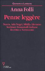 Penne leggère. Neera, Ada Negri, Sibilla Aleramo. Scritture femminili italiane fra Otto e Novecento